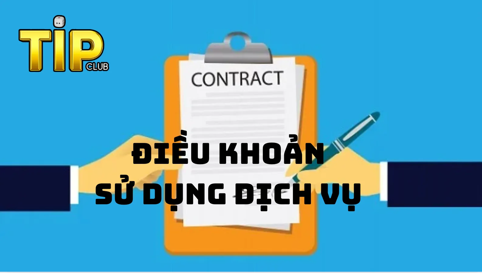 Hiểu về điều khoản sử dụng tại Tipclub Hiểu về điều khoản sử dụng tại Tipclub