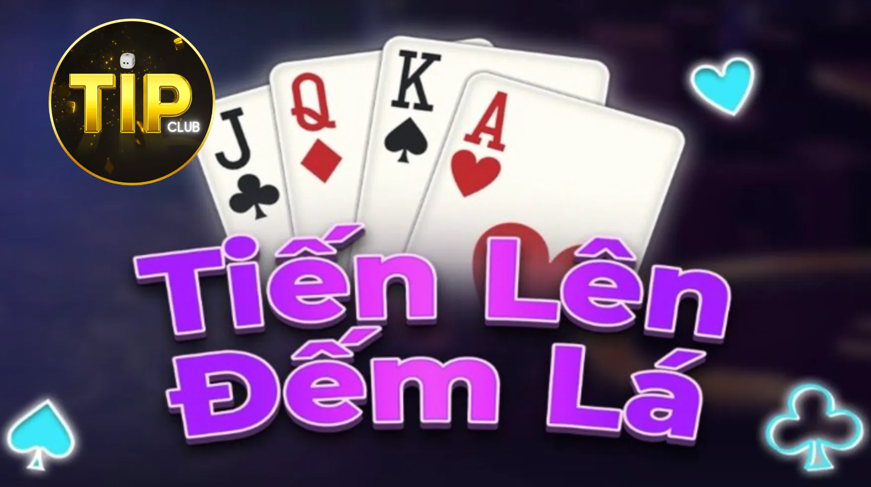 Tiến lên đếm lá Tipclub có cách chơi thu hút Tiến lên đếm lá Tipclub có cách chơi thu hút